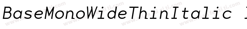 BaseMonoWideThinItalic Italic字体转换